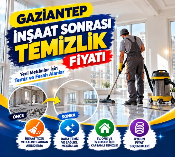 gaziantep inşaat temizliği fiyatı